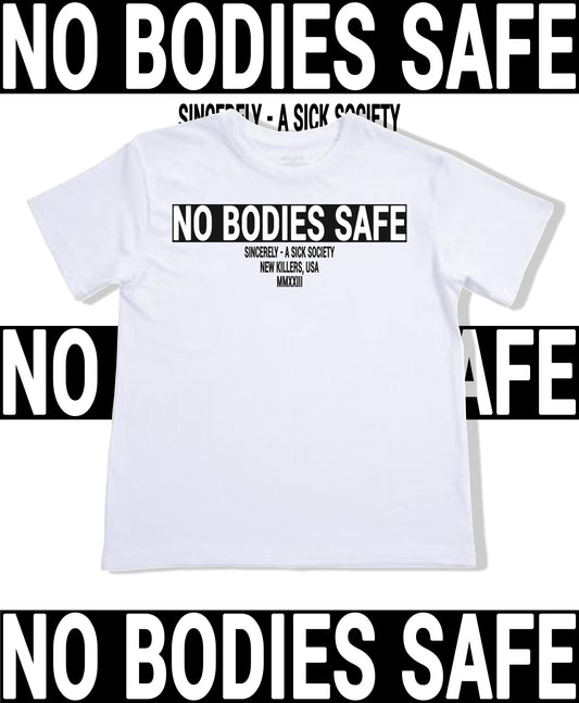 NK NO BODIES SAFE